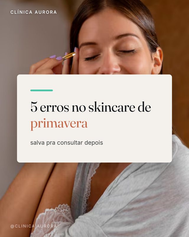 Peça na identidade da Clínica Aurora: 5 erros no skincare de primavera